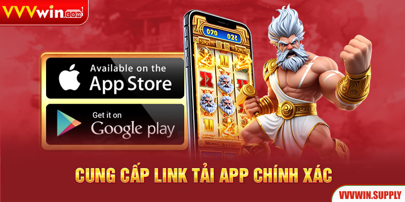 Cung cấp link tải app chính xác, đảm bảo an toàn cho người dùng