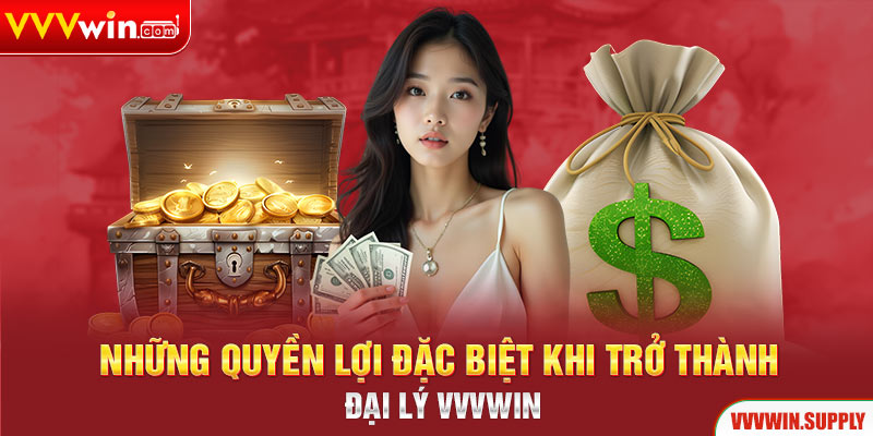 Những quyền lợi đặc biệt khi trở thành đại lý 
