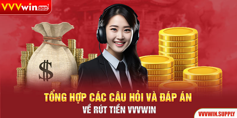 Tổng hợp các câu hỏi và đáp án về rút tiền tại nhà cái